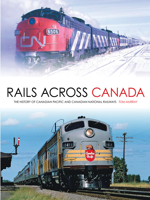 Title details for Rails Across Canada by Tom Murray - Available